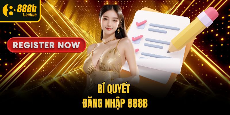 Bí quyết đăng nhập 888b